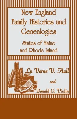 Rodinné histórie a genealógie Nového Anglicka: Rodokmene: štáty Maine a Rhode Island - New England Family Histories and Genealogies: States of Maine and Rhode Island