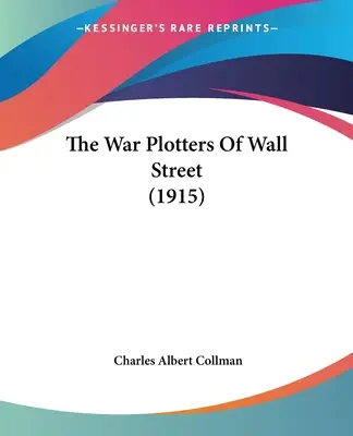Vojnoví sprisahanci z Wall Street (1915) - The War Plotters Of Wall Street (1915)