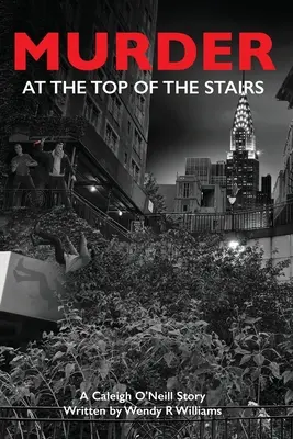 Vražda na vrchole schodiska: Príbeh Caleigh O'Neillovej - Murder at the Top of the Stairs: A Caleigh O'Neill Story