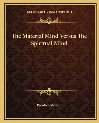 Materiálna myseľ verzus duchovná myseľ - The Material Mind Versus The Spiritual Mind