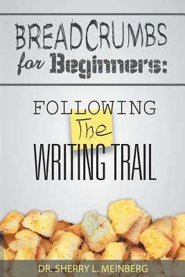 Drobky pre začiatočníkov: Po stopách písania - Breadcrumbs for Beginners: Following the Writing Trail