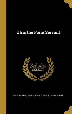 Ulric, poľnohospodársky sluha - Ulric the Farm Servant