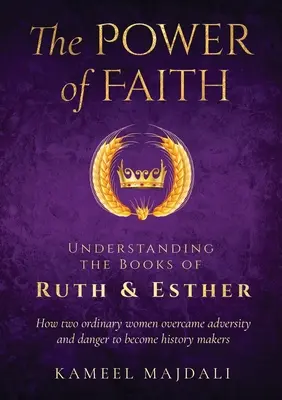 Sila viery: Sila viery: porozumenie knihám Rút a Ester - The Power of Faith: Understanding the Books of Ruth and Esther