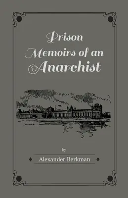 Väzenské memoáre anarchistu - Prison Memoirs of an Anarchist