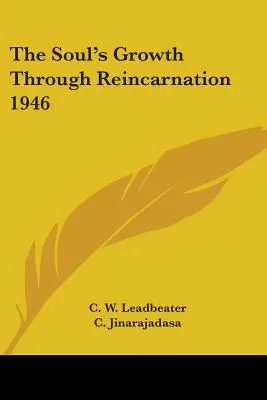 Rast duše prostredníctvom reinkarnácie 1946 - The Soul's Growth Through Reincarnation 1946