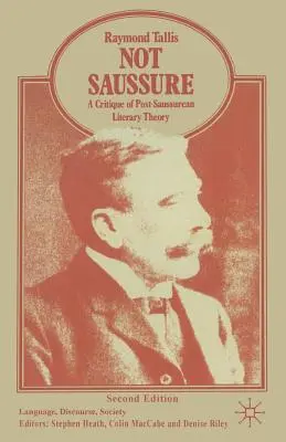 Nie Saussure: Kritika post-Saussurovej literárnej teórie - Not Saussure: A Critique of Post-Saussurean Literary Theory