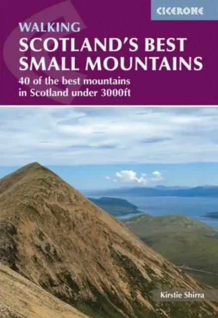 Najlepšie malé hory Škótska - 40 najlepších hôr v Škótsku s výškou pod 3000 st. - Scotland's Best Small Mountains - 40 of the best mountains in Scotland under 3000ft