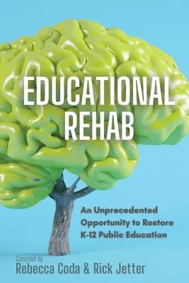 Vzdelávacia REHAB: Bezprecedentná príležitosť na obnovu verejného vzdelávania K-12 - Educational REHAB: An Unprecedented Opportunity to Restore K-12 Public Education