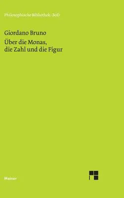 Ber die Monas, die Zahl und die Figur - ber die Monas, die Zahl und die Figur
