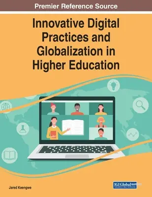 Inovatívne digitálne postupy a globalizácia vo vysokoškolskom vzdelávaní - Innovative Digital Practices and Globalization in Higher Education