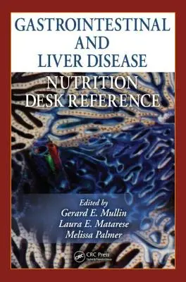 Gastrointestinálne a pečeňové ochorenia Nutričná príručka - Gastrointestinal and Liver Disease Nutrition Desk Reference