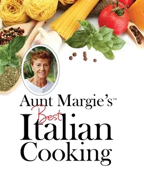 Najlepšia talianska kuchyňa tety Margie - Aunt Margie's Best Italian Cooking