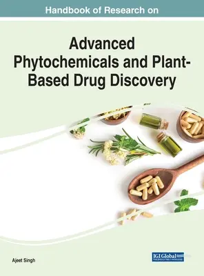 Príručka výskumu moderných fytochemikálií a objavovania liečiv na rastlinnej báze - Handbook of Research on Advanced Phytochemicals and Plant-Based Drug Discovery