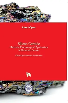 Karbid kremíka: Materiály, spracovanie a aplikácie v elektronických zariadeniach - Silicon Carbide: Materials, Processing and Applications in Electronic Devices