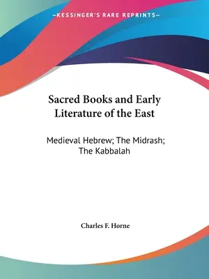 Posvätné knihy a raná literatúra Východu: Stredoveká hebrejčina; midraš; kabala - Sacred Books and Early Literature of the East: Medieval Hebrew; The Midrash; The Kabbalah