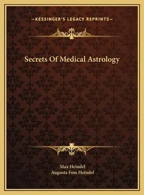Tajomstvá lekárskej astrológie - Secrets Of Medical Astrology