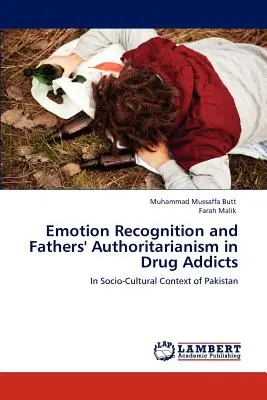 Rozpoznávanie emócií a autoritárstvo otcov u drogovo závislých - Emotion Recognition and Fathers' Authoritarianism in Drug Addicts