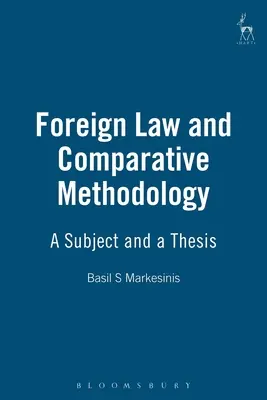 Cudzie právo a porovnávacia metodológia: Predmet a téza - Foreign Law and Comparative Methodology: A Subject and a Thesis