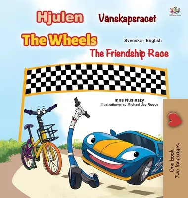 Kolesá - Závod priateľstva (švédska anglická dvojjazyčná kniha pre deti) - The Wheels -The Friendship Race (Swedish English Bilingual Children's Book)
