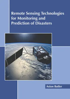 Technológie diaľkového snímania na monitorovanie a predpovedanie katastrof - Remote Sensing Technologies for Monitoring and Prediction of Disasters