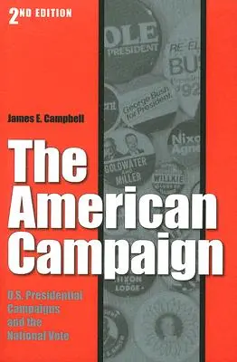 Americká kampaň, druhé vydanie: Prezidentské kampane v USA a národné hlasovanie - The American Campaign, Second Edition: U.S. Presidential Campaigns and the National Vote