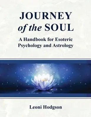 Cesta duše: Príručka ezoterickej psychológie a astrológie - Journey of the Soul: A handbook for Esoteric Psychology and Astrology