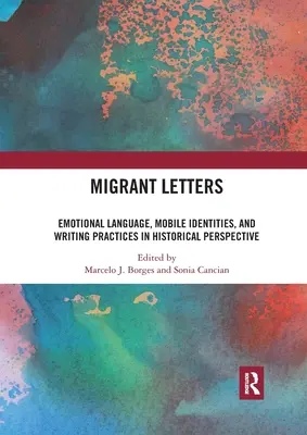 Listy migrantov: Emocionálny jazyk, mobilné identity a písomné praktiky v historickej perspektíve - Migrant Letters: Emotional Language, Mobile Identities, and Writing Practices in Historical Perspective
