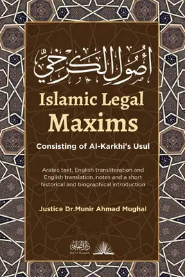 Islamské právne výroky: Pozostávajúce z Al-Karkhiho Usul - Islamic Legal Maxims: Consisting of Al-Karkhi's Usul