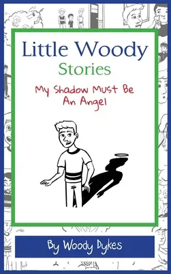 Malé Woodyho príbehy: Môj tieň musí byť anjel - Little Woody Stories: My Shadow Must Be An Angel
