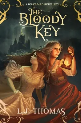 Krvavý kľúč: Modrovousov príbeh: Modrovousov príbeh - The Bloody Key: A Bluebeard Retelling