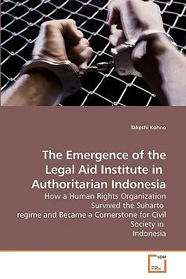 Vznik inštitútu právnej pomoci v autoritárskej Indonézii - The Emergence of the Legal Aid Institute in Authoritarian Indonesia
