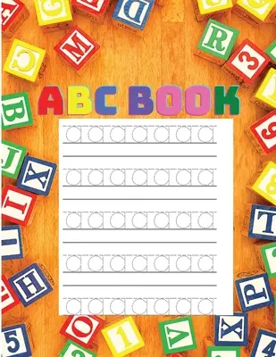Abeceda pre deti: Obkresľovanie písmen, kniha na precvičovanie písania rukou pre deti v materskej škole a predškolákov - Alphabet Book for Kids: Trace Letters, Handwriting Practice Book for Kindergarten and Preschool Toddlers