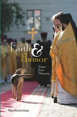 Viera a humor: Zápisky z Moskvy - Faith & Humor: Notes from Muscovy