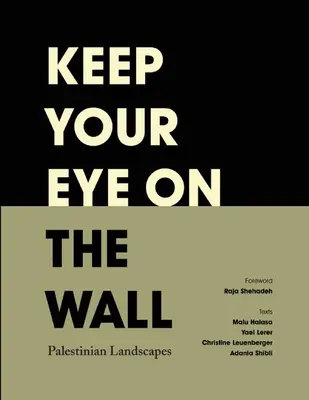 Sledujte stenu: Palestínske krajiny - Keep Your Eye on the Wall: Palestinian Landscapes