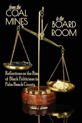 Z uhoľných baní do správnej rady: Vychádzajúc z týchto úvah, je potrebné sa zamyslieť nad vzostupom černošských politikov v okrese Palm Beach. - From the Coal Mines to the Board Room: Reflections on the Rise of Black Politicians in Palm Beach County