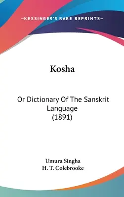 Koša: Slovník sanskritského jazyka (1891) - Kosha: Or Dictionary Of The Sanskrit Language (1891)