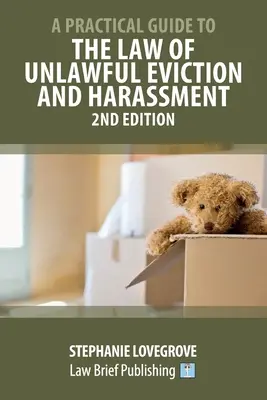 Praktický sprievodca právom nezákonného vysťahovania a obťažovania - 2. vydanie - A Practical Guide to the Law of Unlawful Eviction and Harassment - 2nd Edition