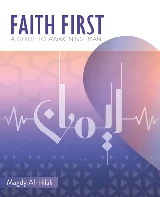 Viera na prvom mieste: Sprievodca prebudením Imanu - Faith First: A Guide to Awakening Iman