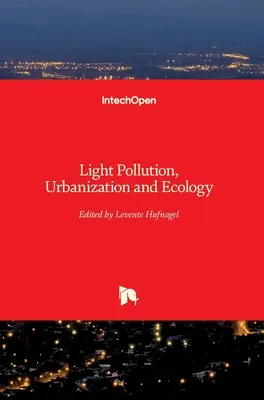 Svetelné znečistenie, urbanizácia a ekológia - Light Pollution, Urbanization and Ecology