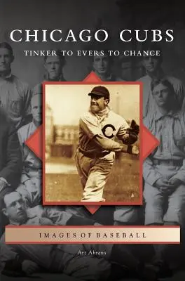 Chicago Cubs: Tinker, Evers, Chance - Chicago Cubs: Tinker to Evers to Chance