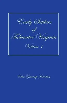 Prví osadníci Tidewater Virginia, zväzok 1 - Early Settlers of Tidewater Virginia, Volume 1