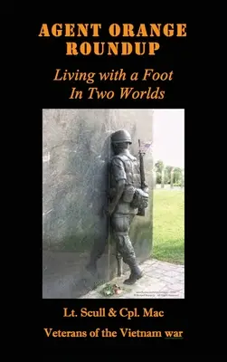 Agent Orange Roundup: Život jednou nohou v dvoch svetoch - Agent Orange Roundup: Living with a Foot In Two Worlds