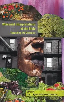 Womanistické interpretácie Biblie: Rozšírenie diskurzu - Womanist Interpretations of the Bible: Expanding the Discourse