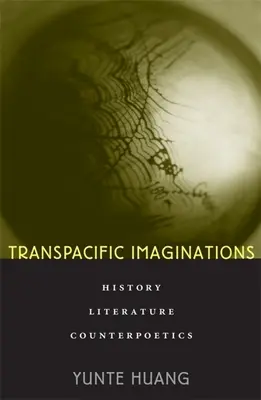 Transpacifické predstavy: História, literatúra, kontrapoetika - Transpacific Imaginations: History, Literature, Counterpoetics