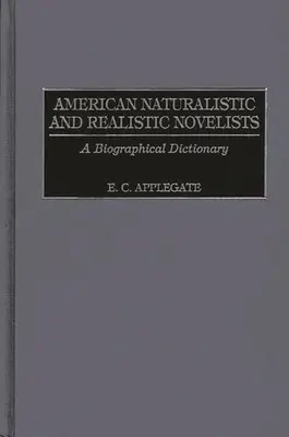 Americkí naturalistickí a realistickí románopisci: Životopisný slovník - American Naturalistic and Realistic Novelists: A Biographical Dictionary