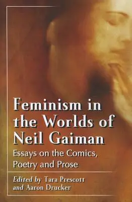 Feminizmus vo svete Neila Gaimana: Eseje o komiksoch, poézii a próze - Feminism in the Worlds of Neil Gaiman: Essays on the Comics, Poetry and Prose