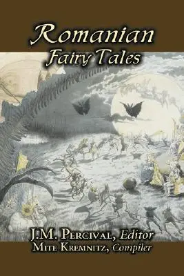 Rumunské rozprávky, Edited by J. M. Percival, Fiction, Fairy Tales & Folklore, Country & Ethnic - Romanian Fairy Tales, Edited by J. M. Percival, Fiction, Fairy Tales & Folklore, Country & Ethnic