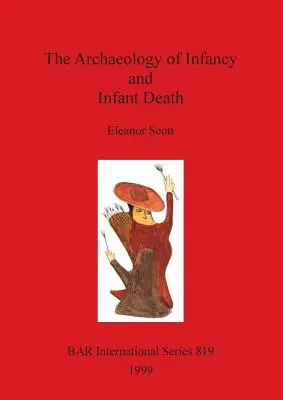 Archeológia detstva a detskej smrti - The Archaeology of Infancy and Infant Death