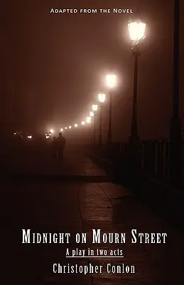 Polnoc na ulici Mourn: Hra v dvoch dejstvách - Midnight on Mourn Street: A Play in Two Acts