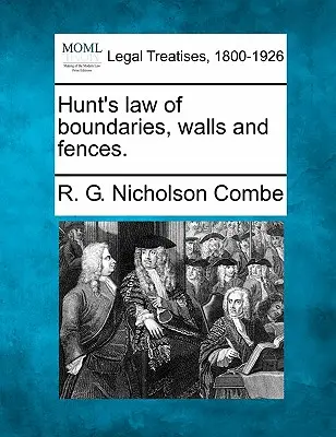 Huntov zákon o hraniciach, múroch a plotoch. - Hunt's Law of Boundaries, Walls and Fences.